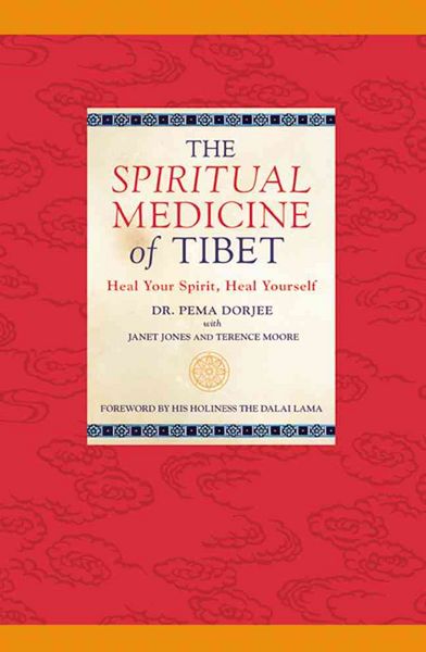 Produktbild: The Spiritual Medicine of Tibet: Heal Your Spirit, Heal Yourself