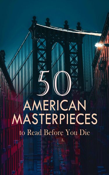 Produktbild: 50 American Masterpieces to Read Before You Die