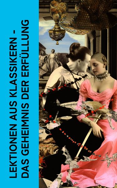 Produktbild: Lektionen aus Klassikern - Das Geheimnis der Erf&uuml;llung
