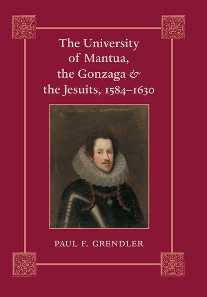 Produktbild: The University of Mantua, the Gonzaga, and the Jesuits, 1584-1630