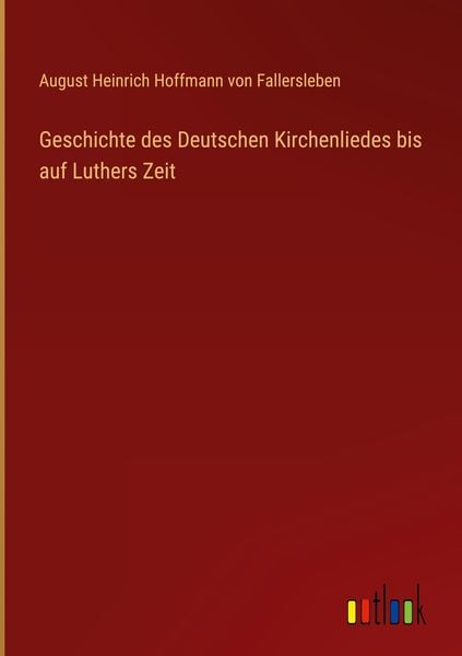 Produktbild: Geschichte des Deutschen Kirchenliedes bis auf Luthers Zeit