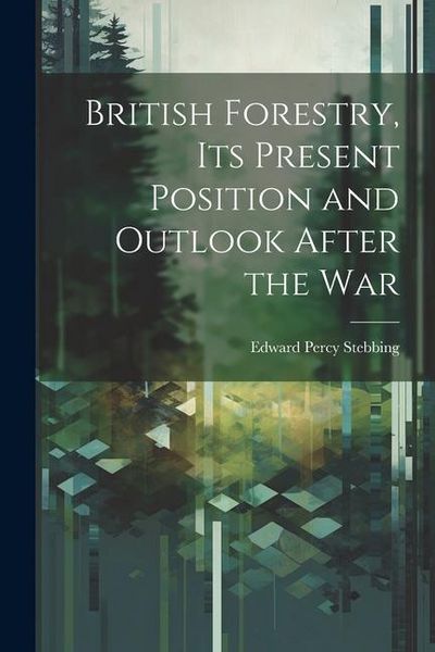 Produktbild: British Forestry, its Present Position and Outlook After the War