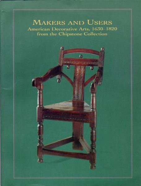 Produktbild: Makers and Users: American Decorative Arts, 1630-1820, from the Chipstone Collection