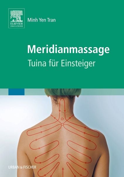 Meridianmassage, Taschenbuch von Minh Yen Tran, Urban & Fischer in Elsevier, 978-3-437-31360-8