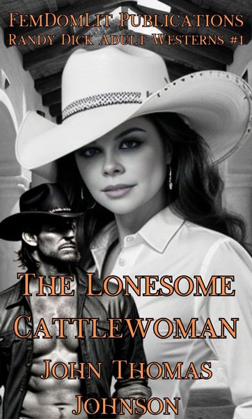 Produktbild: The Lonesome Cattlewoman (Randy Dick Adult Westerns, #1)
