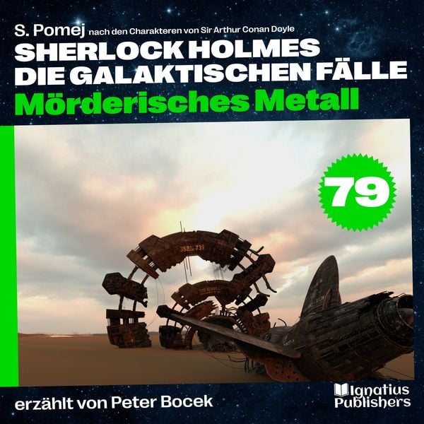 Produktbild: M&ouml;rderisches Metall (Sherlock Holmes - Die galaktischen F&auml;lle, Folge 79)