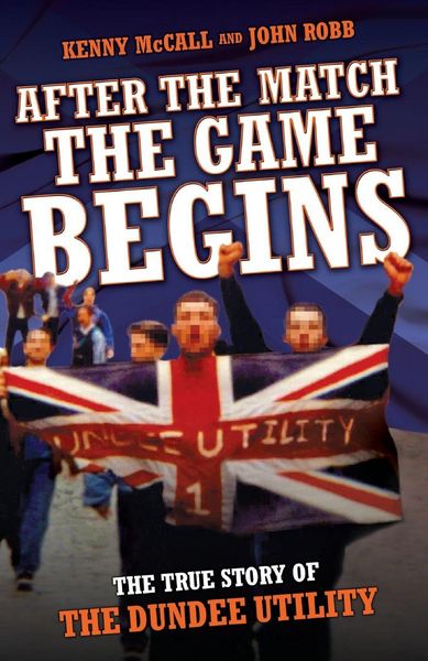 Produktbild: After The Match, The Game Begins - The True Story of The Dundee Utility