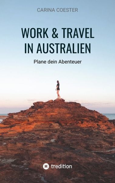Work & Travel in Australien, Taschenbuch von Carina Coester, Tredition, 9783384387455
