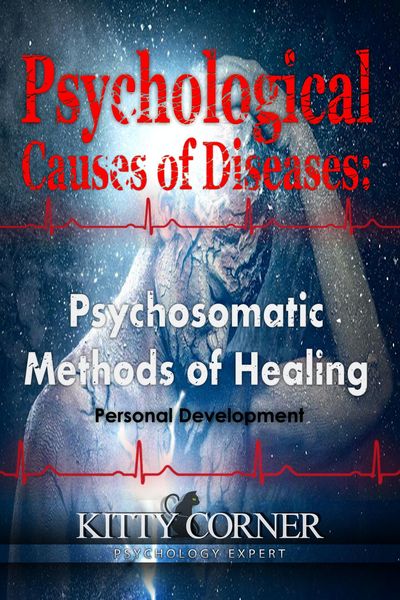 Produktbild: Psychological Causes of Diseases: Psychosomatic Methods of Healing (Self-Development Book)