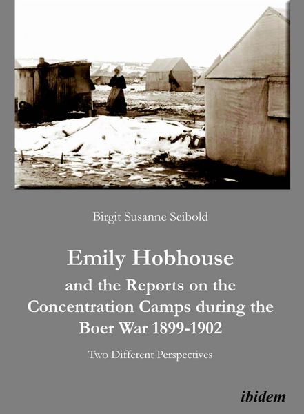Produktbild: Emily Hobhouse and the Reports on the Concentration Camps during the Boer War 1899-1902