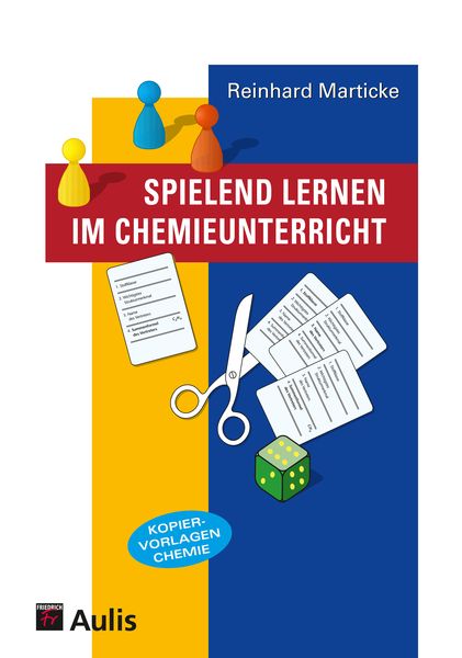 Spielend lernen im Chemieunterricht, Gebundene Ausgabe von Reinhard Marticke, Aulis Verlag in Friedrich Verlag GmbH, 978-3-7614-2747-7