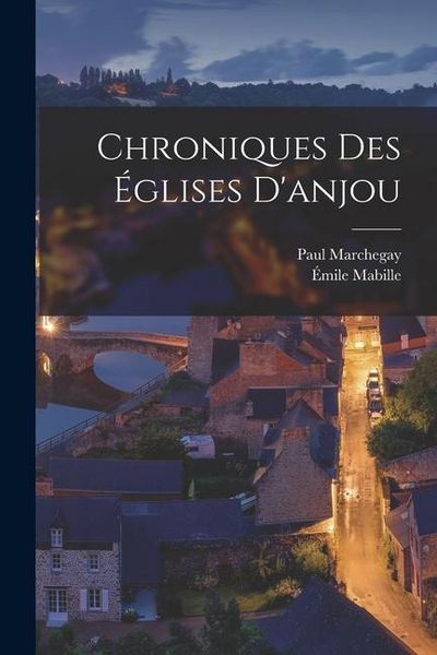 Produktbild: Chroniques Des &Eacute;glises D'anjou