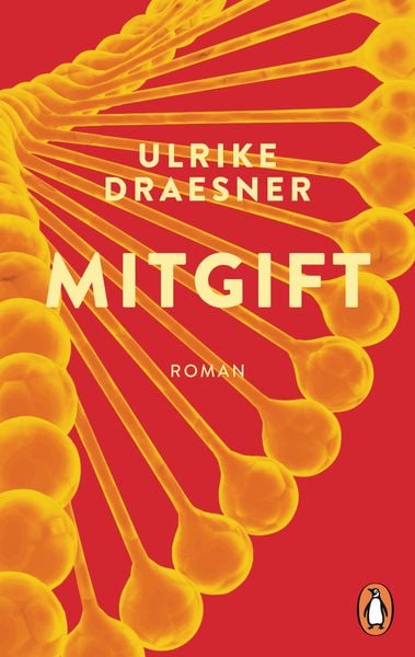 Mitgift, Taschenbuch von Ulrike Draesner, Penguin, 978-3-328-11009-5