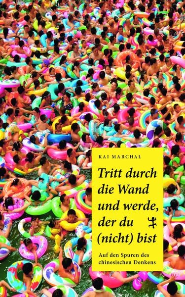 Tritt durch die Wand und werde, der du (nicht) bist, Gebundene Ausgabe von Kai Marchal, Matthes & Seitz
