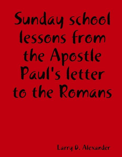 Produktbild: Sunday school lessons from the Apostle Paul's letter to the Romans