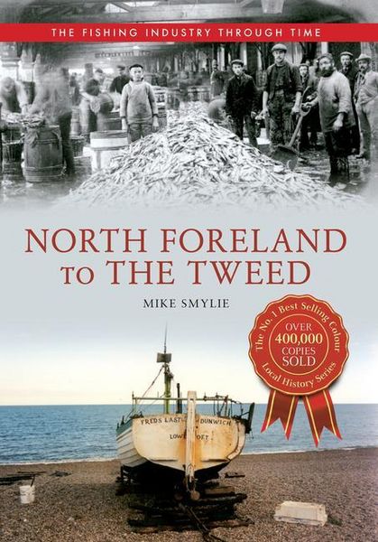 Produktbild: North Foreland to the Tweed the Fishing Industry Through Time
