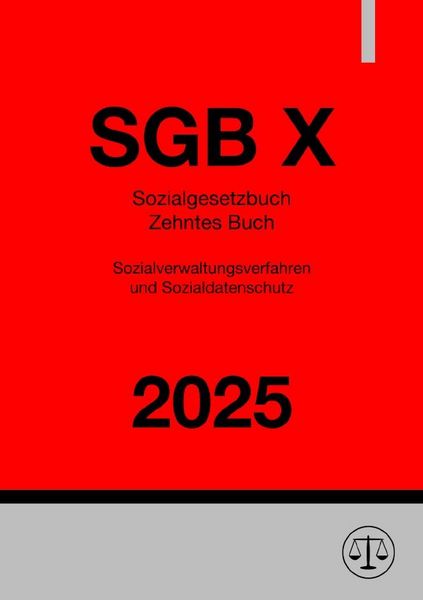 Produktbild: Sozialgesetzbuch - Zehntes Buch - Sozialverwaltungsverfahren und Sozialdatenschutz - SGB X 2025
