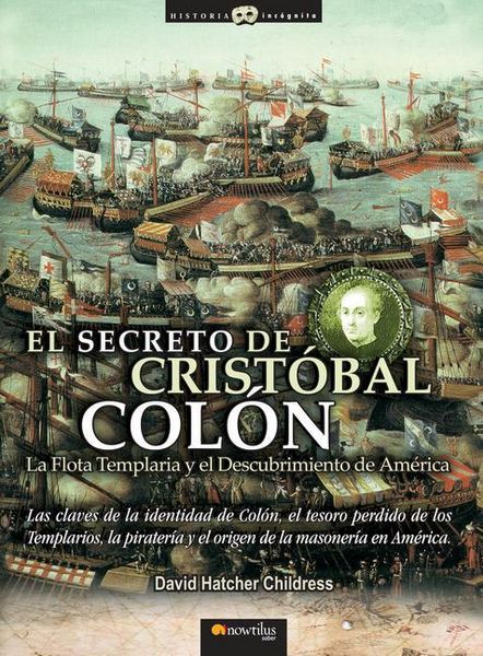 Produktbild: El secreto de Crist&oacute;bal Col&oacute;n : la flota templaria y el descubrimiento de Am&eacute;rica