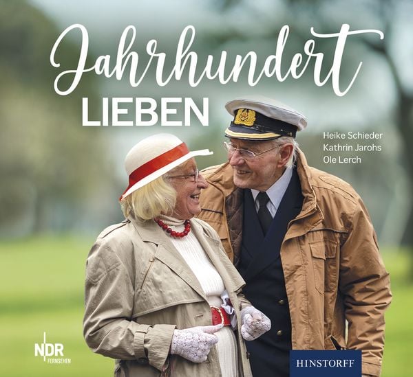Jahrhundertlieben, Gebundene Ausgabe von Heike Schieder,Kathrin Jarohs,Ole Lerch, Hinstorff, 978-3-356-02571-2