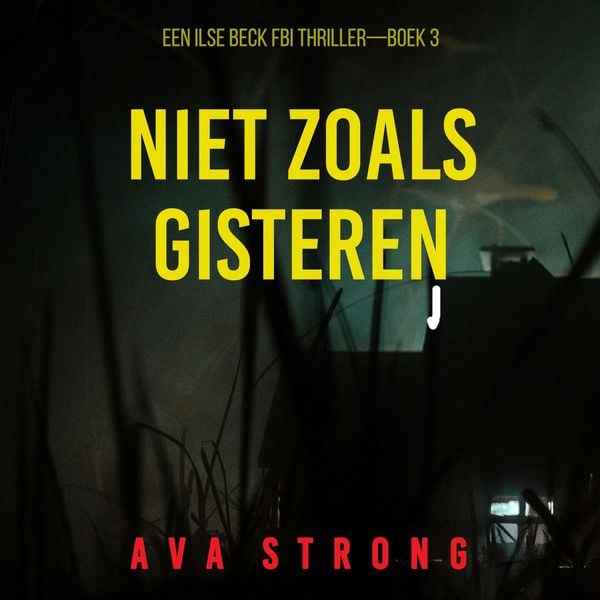 Produktbild: Niet Zoals Gisteren (Een Ilse Beck FBI Thriller&mdash;Boek 3)
