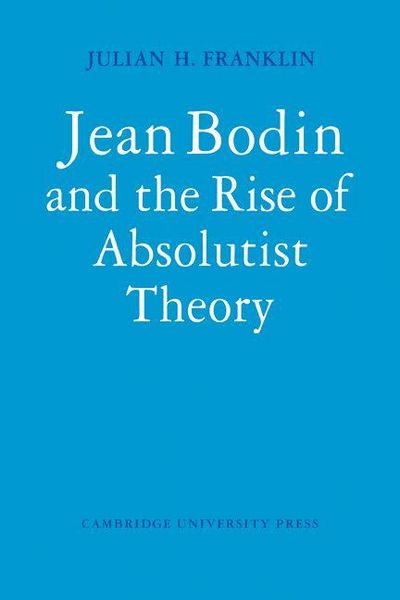 Produktbild: Jean Bodin and the Rise of Absolutist Theory