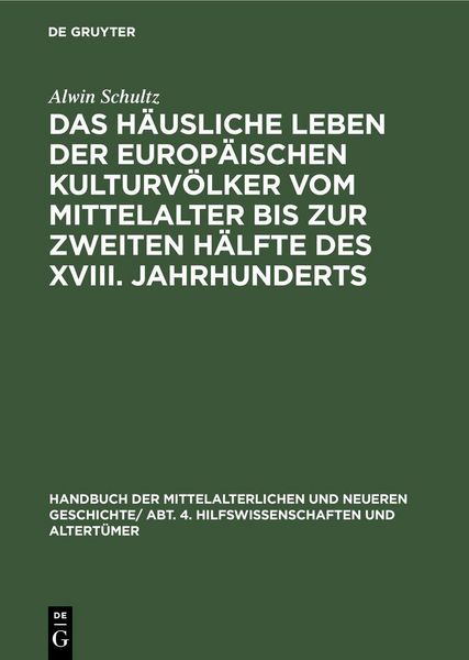 Produktbild: Das h&auml;usliche Leben der europ&auml;ischen Kulturv&ouml;lker vom Mittelalter bis zur zweiten H&auml;lfte des XVIII. Jahrhunderts