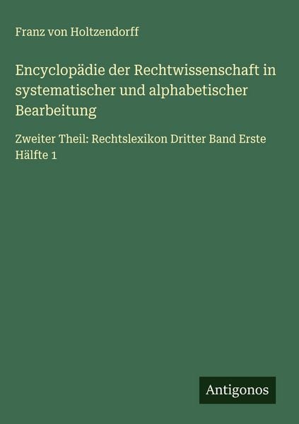 Produktbild: Encyclop&auml;die der Rechtwissenschaft in systematischer und alphabetischer Bearbeitung