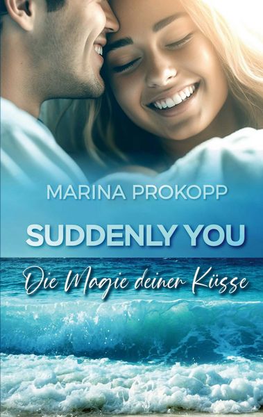 Produktbild: Suddenly you - Die Magie deiner K&uuml;sse