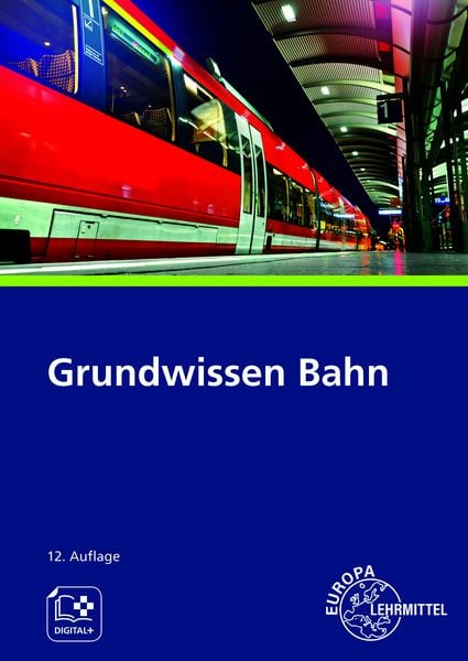 Grundwissen Bahn, Taschenbuch von Ulrich Marks-Fährmann , Andreas Hegger , Alexander Biehounek, Europa-Lehrmittel, 9783758576393