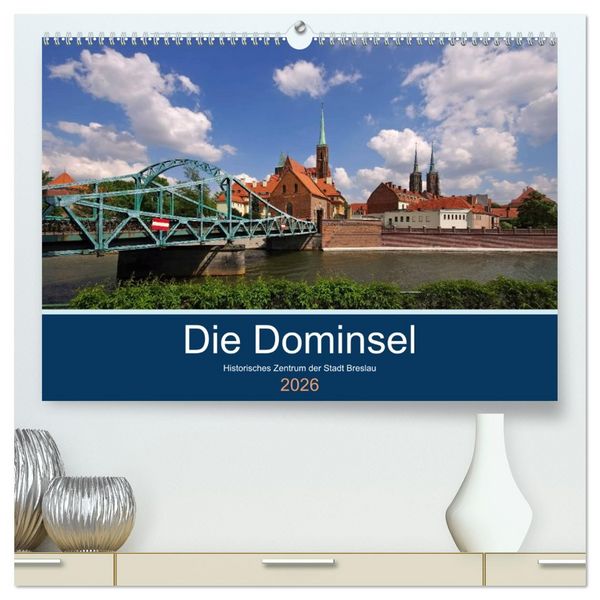 Produktbild: Die Dominsel - Historisches Zentrum der Stadt Breslau (hochwertiger Premium Wandkalender 2026 DIN A2 quer), Kunstdruck in Hochglanz