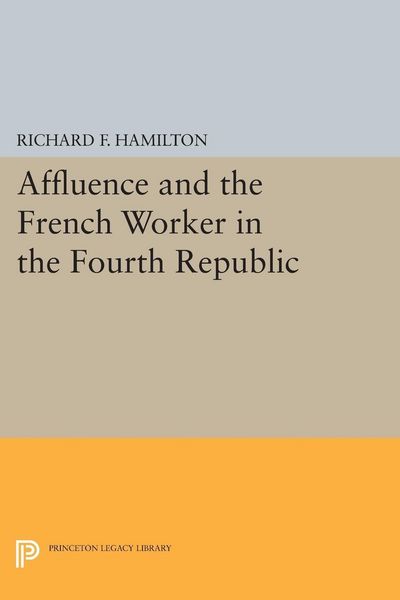 Produktbild: Affluence and the French Worker in the Fourth Republic