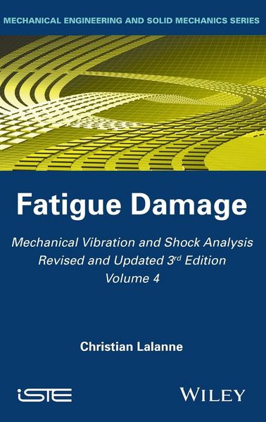Produktbild: Mechanical Vibration and Shock Analysis, Volume 4, Fatigue Damage, 3rd Edition