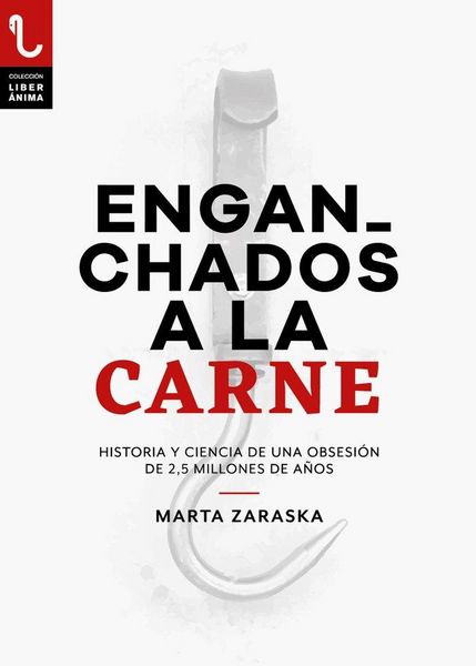 Produktbild: Enganchados a La Carne: Historia Y Ciencia De Una Obsesi&oacute;n De 2,5 Millones De A&ntilde;os
