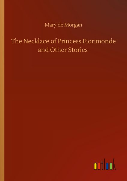 Produktbild: The Necklace of Princess Fiorimonde and Other Stories