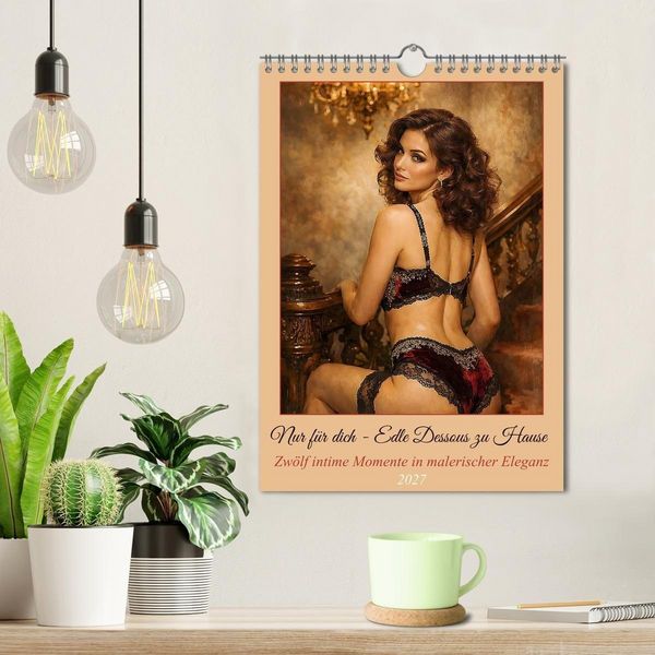 Produktbild: Nur f&uuml;r dich - Edle Dessous zu Hause (Wandkalender 2027 DIN A4 hoch), CALVENDO Monatskalender