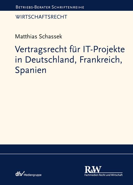 Produktbild: Vertragsrecht f&uuml;r IT-Projekte in Deutschland, Frankreich, Spanien