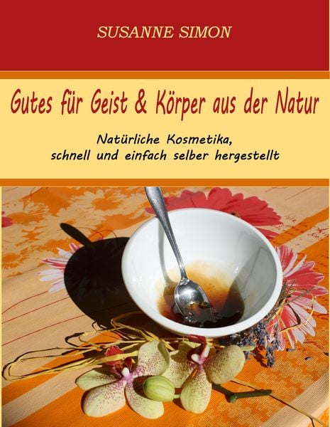 Produktbild: Gutes f&uuml;r Geist & K&ouml;rper aus der Natur