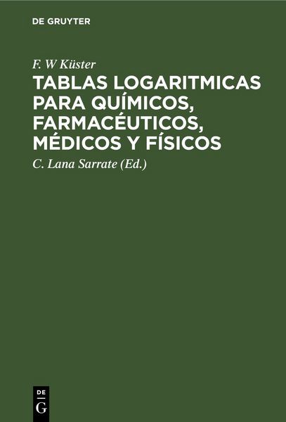 Produktbild: Tablas logaritmicas para qu&iacute;micos, farmac&eacute;uticos, m&eacute;dicos y f&iacute;sicos