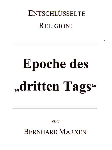 Produktbild: Entschl&uuml;sselte Religion: Epoche des "dritten Tags"