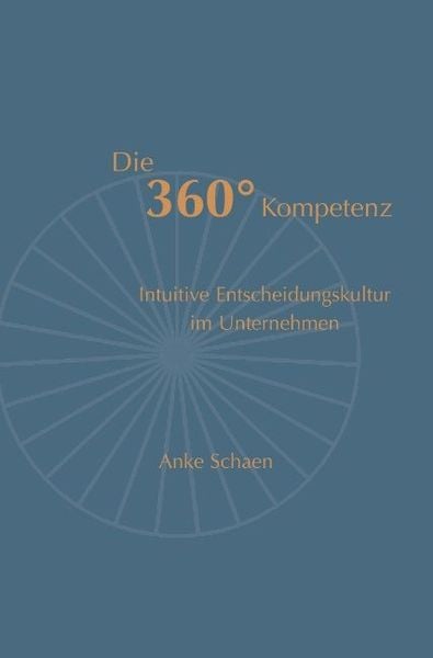 Die 360° Kompetenz, Taschenbuch von Anke Schaen, Tredition, 9783732307821