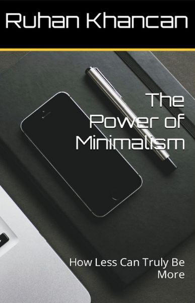 Produktbild: The Power of Minimalism: How Less Can Truly Be More