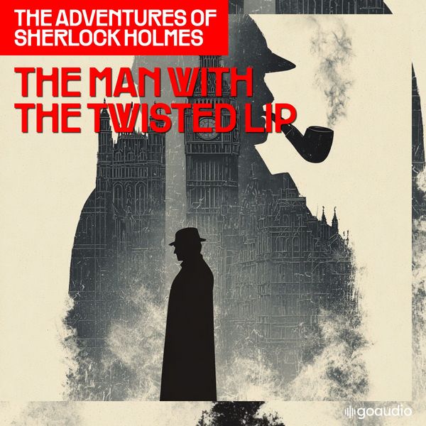Produktbild: The Man with the Twisted Lip (The Adventures of Sherlock Holmes, Episode 6)