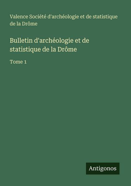 Produktbild: Bulletin d'arch&eacute;ologie et de statistique de la Dr&ocirc;me