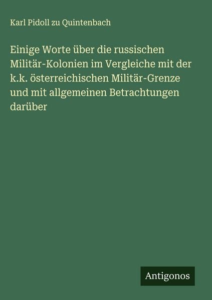 Produktbild: Einige Worte &uuml;ber die russischen Milit&auml;r-Kolonien im Vergleiche mit der k.k. &ouml;sterreichischen Milit&auml;r-Grenze und mit allgemeinen Betrachtungen dar&uuml;ber