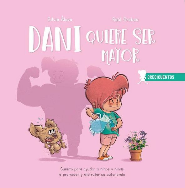 Produktbild: Dani quiere ser mayor : cuento para ayudar a ni&ntilde;os y ni&ntilde;as a promover y disfrutar su autonom&iacute;a