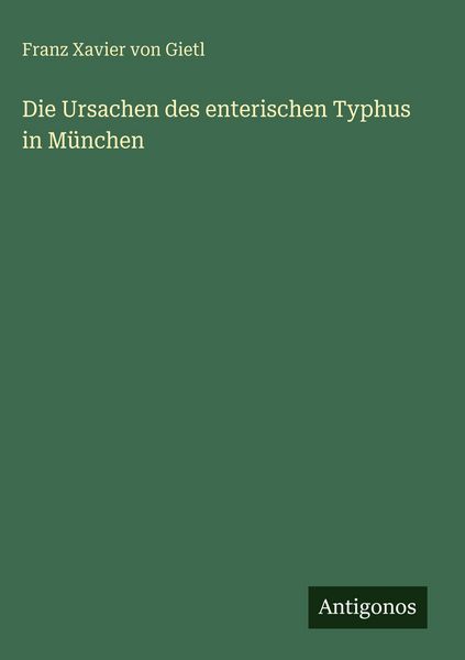 Produktbild: Die Ursachen des enterischen Typhus in M&uuml;nchen