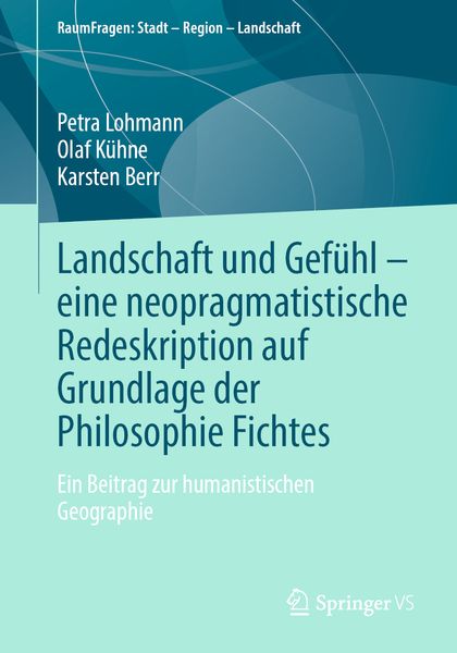 Produktbild: Landschaft und Gef&uuml;hl &ndash; eine neopragmatistische Redeskription auf Grundlage der Philosophie Fichtes
