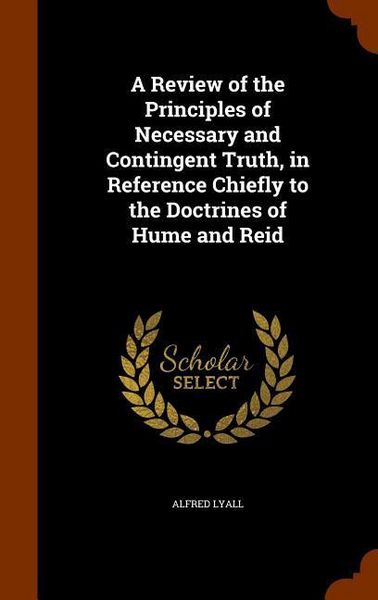 Produktbild: A Review of the Principles of Necessary and Contingent Truth, in Reference Chiefly to the Doctrines of Hume and Reid
