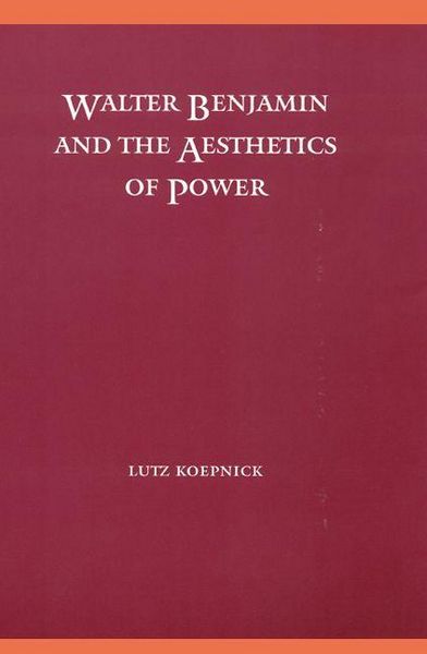 Produktbild: Walter Benjamin and the Aesthetics of Power
