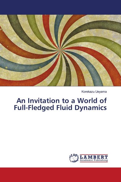 Produktbild: An Invitation to a World of Full-Fledged Fluid Dynamics
